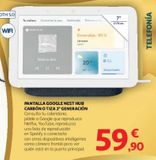 Oferta de Pantalla Google por 59,9€ en Alcampo