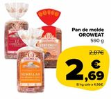 Oferta de Pan de molde Oroweat por 2,69€ en Carrefour Market