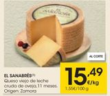Oferta de EL SANABRÉS Queso viejo de leche cruda de oveja, 11meses, Zamora al peso por 15,49€ en Eroski