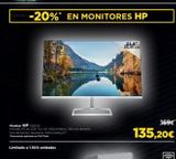Oferta de -20% EN MONITORES HP  Monitor HP  PPS de 22 FHD (100 300 de Sa de temps repuests AMD Freedy Depan Pa  Limitado a 1.500 unidades  23.8" 60,45 cm  169€  135,20€  en El Corte Inglés