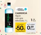 Oferta de Agua con gas reforzado CABREIROA por 1,19€ en Eroski