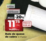 Oferta de Rulo de queso de cabra El Pastor por 11,75€ en La Plaza de DIA
