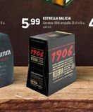 Oferta de 5.99  EXTRA  1906  ESTRELLA GALICIA Cervesa 1906 ampolla 33 cl x 6 u  5,05 €/  1906  RESERVA  Espec  en Coviran