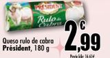 Oferta de Queso rulo de cabra Président por 2,99€ en Unide Supermercados