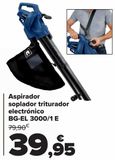 Oferta de Aspirador soplador triturador electrónico BG-EL 3000/1 E  por 39,95€ en Carrefour