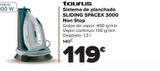 Oferta de Sistema de planchado SLIDING SPACEX 3000 Non Stop Taurus por 119€ en Carrefour