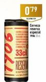 Oferta de Cerveza reserva especial 1906 en Supermercados Deza