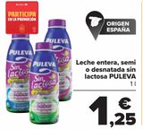 Oferta de Leche entera, semi o desnatada sin lactosa PULEVA por 1,25€ en Carrefour