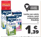 Oferta de Leche con calcio entera, semi o desnatada PULEVA por 1,39€ en Carrefour