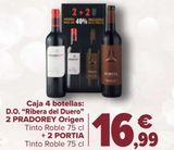 Oferta de Caja 4 botellas : D.O. "Ribera del Duero" 2 PRADOREY Origen Tinto Roble + 2 PORTIA Tinto Roble por 16,99€ en Carrefour