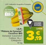 Oferta de I.G.P.: "Plátano de Canarias" Carrefour BIO por 3,19€ en Carrefour