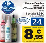 Oferta de Ginebras Premium SHERITON o Whisky JOHN COR  por 8,95€ en Carrefour