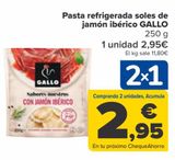 Oferta de Pasta refrigerada soles de jamón ibérico GALLO por 2,95€ en Carrefour