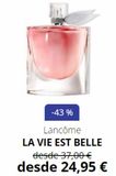 Oferta de -43 %  Lancôme  LA VIE EST BELLE  desde 37,00 € desde 24,95 €  en Perfumería Prieto