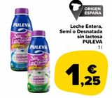 Oferta de Leche Entera, Semi o Desnatada sin lactosa PULEVA por 1,25€ en Carrefour Market