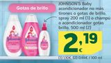 Oferta de JOHNSON'S Baby acondicionador no más tirones o gotas de brillo, spray 200 ml o champú o acondicionador gotas brillo por 2,19€ en HiperDino