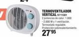Oferta de TERMOVENTILADOR VERTICAL 9711381  2 potencias de calor: 1.000 -2.000 Wy 1 ventilación  Termostato regulable.  Protección sobrecalentamiento.  27'95  en Cifec