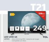 Oferta de LED UHD 4K  43P615 -Micro Dimming PRO-Asistente de Google Compatible con Alexa  T21  108см  43"  249€  TCL  en Tien 21