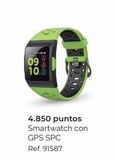 Oferta de 09 10.  4.850 puntos Smartwatch con  GPS SPC  Ref. 91587  en Travel Club