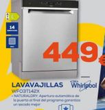 Oferta de ATG  14  SERVICIOS  449  LAVAVAJILLAS Whirlpool  WFO3T142X  .NATURALDRY: Apertura automática de la puerta al final del programa garantiza un secado mejor  wwww..com  en Euronics