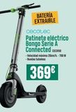 Oferta de BATERÍA EXTRAIBLE  cecotec  Patinete eléctrico  Bongo Serie A Connected CECONSO  -Velocidad máxima 25km/h - 700W -Ruedas tubeless  369€  por 369€ en PCBox