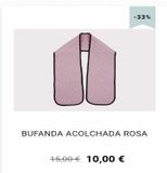 Oferta de 15,00 € 10,00 €  -33%  BUFANDA ACOLCHADA ROSA  por 10€ en Ale-Hop
