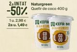 Oferta de 1 u. 2,98 € 2a u. 1,49 €  2a UNITAT Naturgreen Quefir de coco 400 g  -50%  KEFIR  IN SOJA MOO  CO  CO  NATURAL  KEFIR BIO  ON GILJA TOPKA VERI  СО  CO  NATURAL  en Veritas