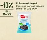 Oferta de -10%  1,00€  0,90€  El Granero Integral Coquetes d'arròs i xocolata amb coco 33 g ECO  Bio  Tortas de Arroy  Chocolate Negro con Coco  en Veritas