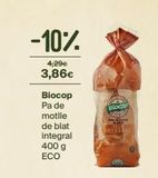 Oferta de -10%  4,29€  3,86€  Biocop  Pa de  motlle  de blat  integral  400 g  ECO  SOU Blocop  REFR  PARKHAM  INTEGRAL   en Veritas