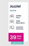 Oferta de Jazztel  Jazz One  300Mb  Fibra  30GB  Datos Móvil  Llamadas Ilimitadas  $95€ /mes  ipara siempre!   en Phone House