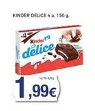 Oferta de KINDER DELICE 4 u. 156 g.  Kinder  delice  12.76 €/kg  1,99€  en Supermercats Jespac
