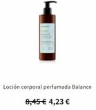 Oferta de BALANCE  254)  Loción corporal perfumada Balance  8,45 € 4,23 €  en Equivalenza