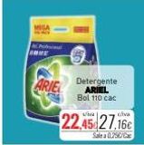 Oferta de MIGA  RE  ARIE  Detergente ARIEL Bol 110 cac  22,45 27.16€  Sale a 0,25€/Cac  en Cuevas Cash