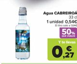 Oferta de Agua CABREIROÁ por 0,54€ en Carrefour