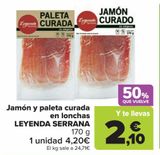 Oferta de Jamón y paleta curada en lonchas LEYENDA SERRANA por 4,2€ en Carrefour