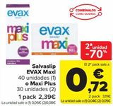 Oferta de Salvaslip EVAX Maxi o Maxi Plus  por 2,39€ en Carrefour