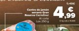 Oferta de Centro de jamón serrano Gran Reserva Carrefour por 4,99€ en Carrefour