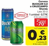 Oferta de Cerveza BUCKLER 0,0 o CRUZCAMPO Shandy  por 0,77€ en Carrefour