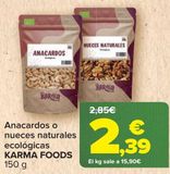 Oferta de Anacardos o nueces naturales ecológicas KARMA FOODS  por 2,39€ en Carrefour