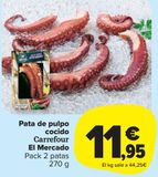 Oferta de PATA DE PULPO COCIDO por 11,95€ en Carrefour Market