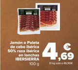 Oferta de JAMON O PALETA DE CEBO IBERICA EN LONCHAS IBERSIERRA por 4,69€ en Carrefour Market
