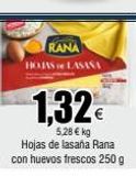 Oferta de RANA HOJAS LASASI  1,32€  5,28 € kg Hojas de lasaña Rana con huevos frescos 250 g  en Froiz