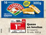 Oferta de Queso en lonchas El Caserío por 2,5€ en Dia Market