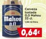 Oferta de Cerveza tostada 0,0 Mahout  Mahou 33 cl 0.0  SO 1400  1,94 €/litro  0,64€  en Supermercados Piedra