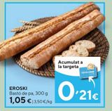 Oferta de Pan eroski por 1,05€ en Caprabo