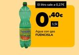 Oferta de Agua con gas FUENCISLA por 0,4€ en Supeco