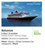 Oferta de Bahamas  5 días 14 noches Disney Dream/Disney Magic Salidas: de enero a septiembre Miami-Nassau - Disney Castaway Cay-navegación - Miami  Disney Fantasy  desde  826€  por 826€ en Viajes El Corte Inglés