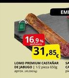 Oferta de 16,9%  DESCUENTO  31,85  LOMO PREMIUM CASTAÑAR DE JABUGO | 1/2 pieza 650g aprox. (49,00€/kg)  en Supermercados MAS