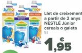Oferta de Leche de crecimiento a partir de 2 años NESTLE Junior cereales o galleta  por 1,95€ en Carrefour