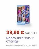 Oferta de 39,99 € 54,99 € Nancy Hair Colour Change  REF: A0384253 EAN: 8410779105592  por 39,99€ en Juguettos